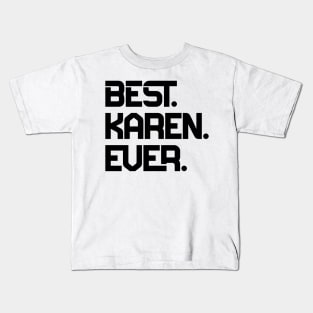 Best Karen Ever Kids T-Shirt